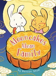 Buy Mooncakes Mean Family