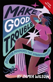 Buy Make Good Trouble: Discover Movements That Sparked Change