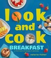 Buy Look and Cook Breakfast: A First Book of Recipes in Pictures