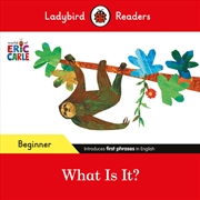 Buy Ladybird Readers Beginner Level - Eric Carle - What Is It? (ELT Graded Reader)