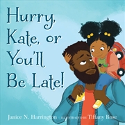 Buy Hurry, Kate, or You'll Be Late!