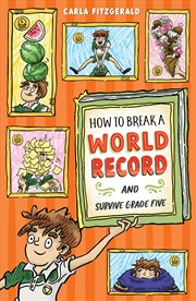 Buy How to Break a World Record and Survive Grade Five