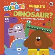 Buy Hey Duggee: Where's the Dinosaur?: A Lift-the-Flap Book