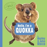 Buy Hello, I'm a Quokka (Meet the Wild Things, Book 3)