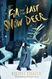 Buy Fia and the Last Snow Deer