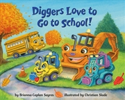 Buy Diggers Love to Go to School!