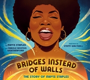 Buy Bridges Instead of Walls: The Story of Mavis Staples