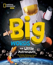 Buy Big Words for Little Astronauts: The Stellar Dictionary Every Space Explorer Needs