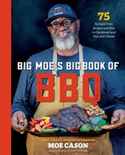 Buy Big Moe's Big Book of BBQ: 75 Recipes From Brisket and Ribs to Cornbread and Mac and Cheese