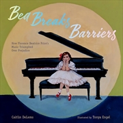 Buy Bea Breaks Barriers!: How Florence Beatrice Price's Music Triumphed Over Prejudice