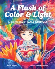 Buy A Flash of Color and Light: A Biography of Dale Chihuly