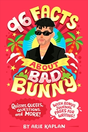 Buy 96 Facts About Bad Bunny: Quizzes, Quotes, Questions, and More! With Bonus Journal Pages for Writing