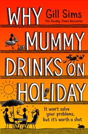 Buy Why Mummy Drinks On Holiday