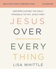 Buy Jesus Over Everything Bible Study Guide Plus Streaming Video