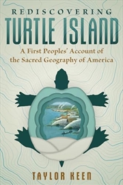 Buy Rediscovering Turtle Island: A First Peoples' Account of the Sacred Geography of America