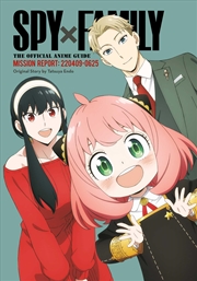 Buy Spy x Family: The Official Anime Guide?Mission Report: 220409-0625