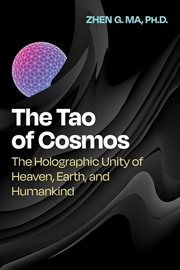 Buy The Tao of Cosmos: The Holographic Unity of Heaven, Earth, and Humankind