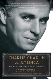 Buy Charlie Chaplin vs. America: When Art, Sex, and Politics Collided