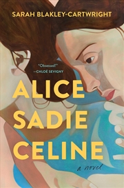 Buy Alice Sadie Celine: A Novel