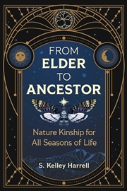 Buy From Elder to Ancestor: Nature Kinship for All Seasons of Life