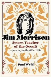 Buy Jim Morrison, Secret Teacher of the Occult: A Journey to the Other Side