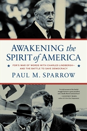 Buy Awakening the Spirit of America: FDR's War of Words With Charles Lindbergh?and the Battle to Save De