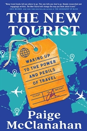 Buy The New Tourist: Waking Up to the Power and Perils of Travel