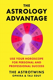 Buy The Astrology Advantage: A Simple System to Use Your Horoscope for Professional & Personal Success