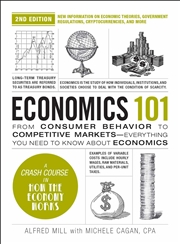 Buy Economics 101, 2nd Edition: From Consumer Behavior to Competitive Markets?Everything You Need to Kno