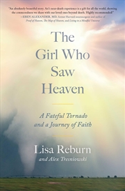 Buy The Girl Who Saw Heaven: A Fateful Tornado and a Journey of Faith