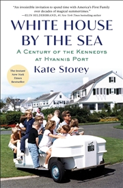 Buy White House by the Sea: A Century of the Kennedys at Hyannis Port