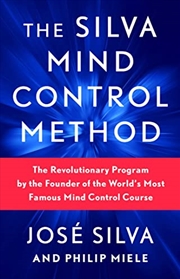 Buy The Silva Mind Control Method: The Revolutionary Program by the Founder of the World's Most Famous M