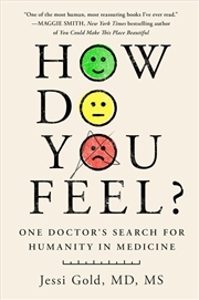 Buy How Do You Feel?: One Doctor's Search for the Emotional Heart of Medicine