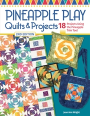 Buy Pineapple Play Quilts & Projects, 2nd Edition: 18 Projects Using the Pineapple Trim Tool (Landauer)