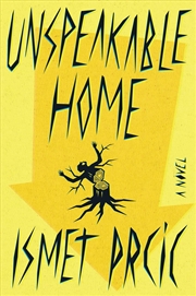 Buy Unspeakable Home: A Novel