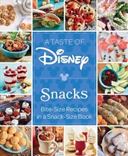 Buy A Taste of Disney: Snacks: Bite-Size Recipes in a Snack-Size Book