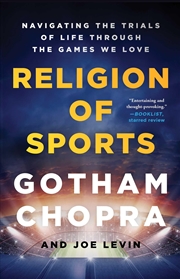 Buy Religion of Sports: Navigating the Trials of Life Through the Games We Love