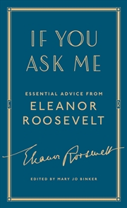 Buy If You Ask Me: Essential Advice from Eleanor Roosevelt