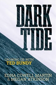 Buy Dark Tide: Growing Up With Ted Bundy