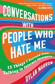 Buy Conversations with People Who Hate Me: 12 Things I Learned from Talking to Internet Strangers