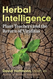 Buy Herbal Intelligence: Plant Teachers and the Return of Viriditas