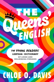 Buy The Queens' English: The Young Readers' LGBTQIA+ Dictionary of Lingo and Colloquial Phrases