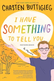 Buy I Have Something to Tell You?For Young Adults: A Memoir