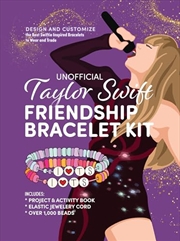 Buy Unofficial Taylor Swift Friendship Bracelet Kit (Design Bracelets to Wear and Trade)