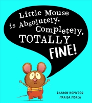 Buy Little Mice Is Absolutely, Completely, Totally Fine!