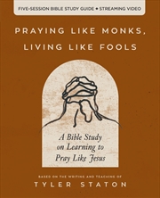 Buy Praying Like Monks, Living Like Fools Bible Study Guide Plus Streaming Video