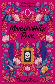 Buy Manslaughter Park (Jane Austen Murder Mysteries, 3)