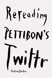 Buy Spiyt th'Words: Rereading Pettibon’s Twitter