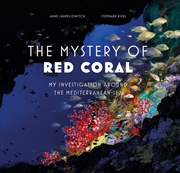 Buy The Mysteries of Red Coral: My Adventure Around the Mediterranean