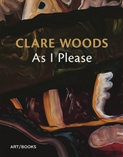 Buy Clare Woods: As I Please /anglais